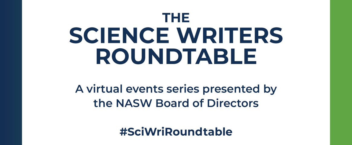Graphic with text The Science Writers Roundtable A virtual events series presented by the N A S W Board of Directors