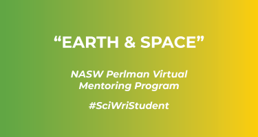 Horizontal graphic with text Earth & Space and N A S W Perlman Virtual Mentoring Program, and hashtag Sci Wri Student