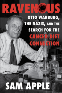 The book cover of RAVENOUS: Otto Warburg, the Nazis, and the Search for the Cancer-Diet Connection