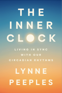 Cover of the book The Inner Clock: Living in Sync with Our Circadian Rhythms by Lynne Peeples, with the title and author’s name in white print on a background that fades from blue to orange suggesting the transition from night to day. The “0” in clock has a rim around it that suggests an image of the sun. 