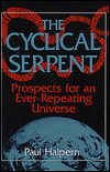 Cover of "The Cyclical Serpent: Prospects for an Ever-Repeating Universe"